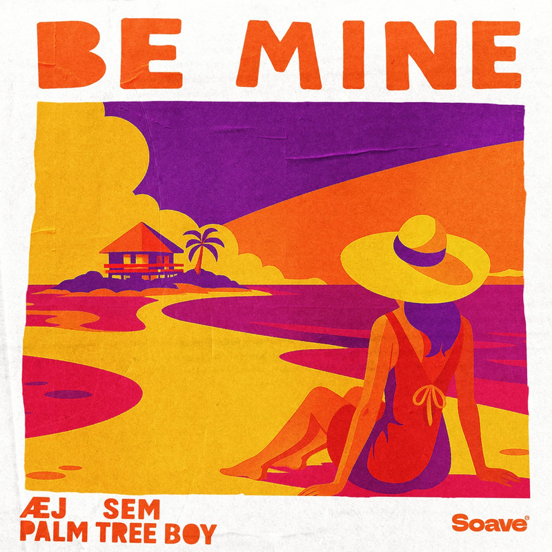 Æj & The Palm Tree Boy - Be Mine (feat. SEM) (Original Mix)