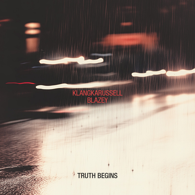 Klangkarussell & Blazey - Truth Begins (Original Mix)