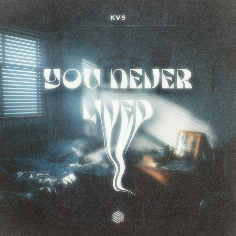 KVS - You Never Lived (Extended Mix)