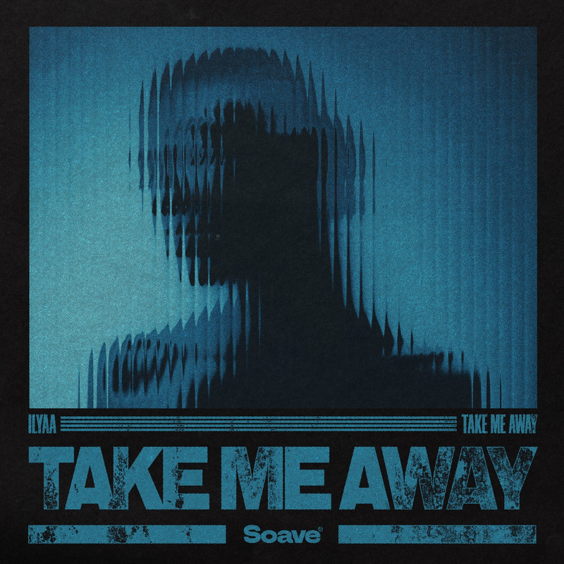 ILYAA - Take Me Away (Extended Mix)