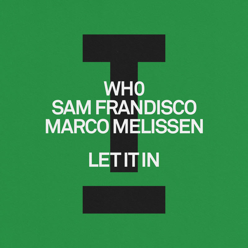 Wh0, Sam Frandisco, Marco Melissen - Let It In (Extended Mix)