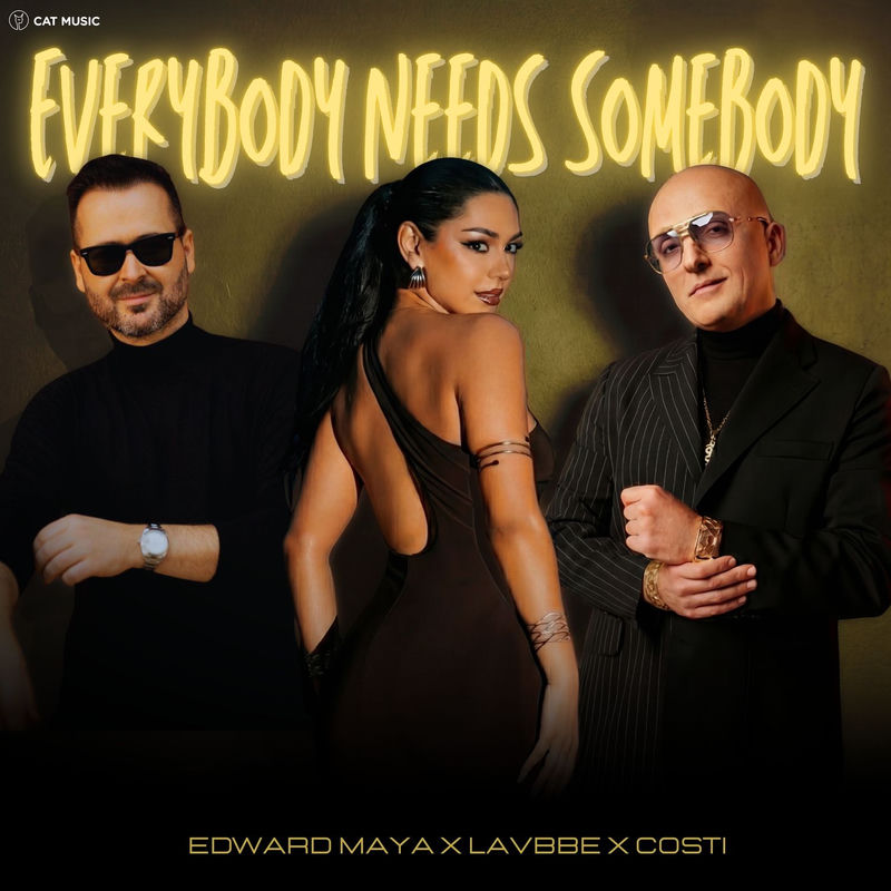 Edward Maya, Lavbbe & Costi - Everybody Needs Somebody (Original Mix)
