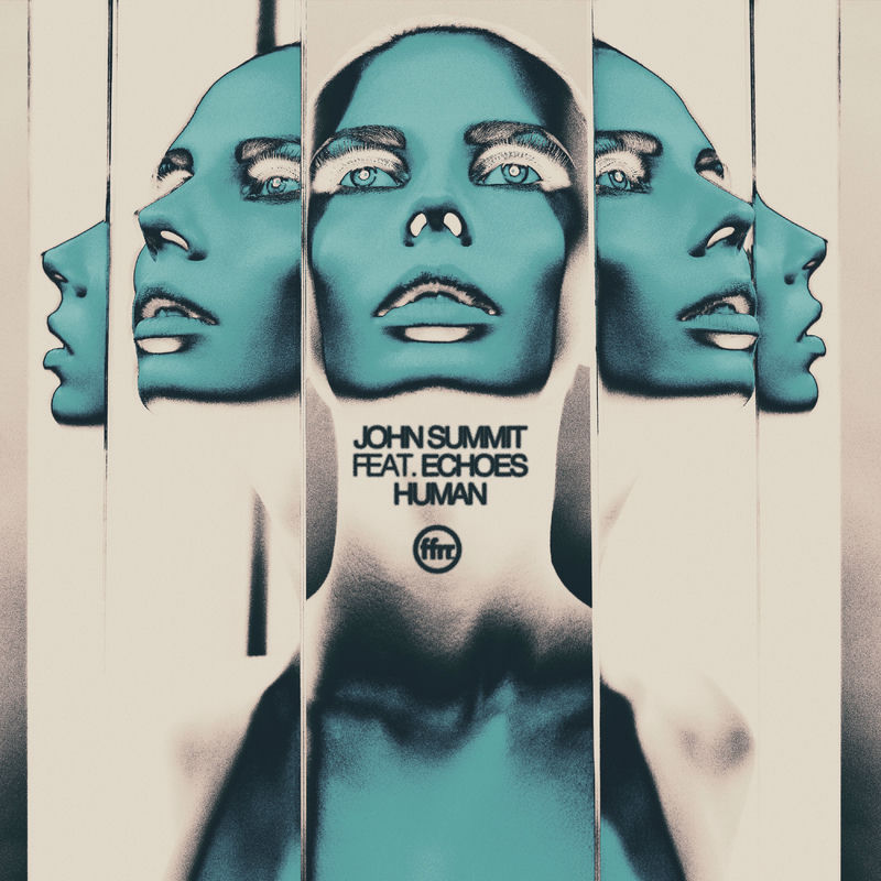 John Summit - Human (feat. Echoes) (Original Mix)