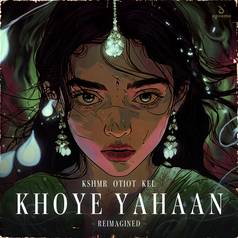 KSHMR, OTIOT, KEL - Khoye Yahaan Reimagined (Extended Mix)