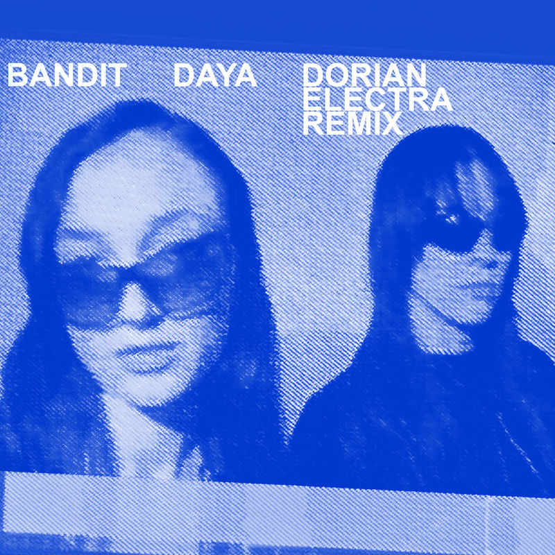 Daya - Bandit (Dorian Electra Remix)