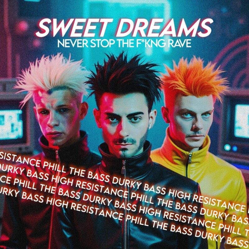 High Resistance, Phill The Bass & Durky Bass - Sweet Dreams (Are Made of This) (Original Mix)