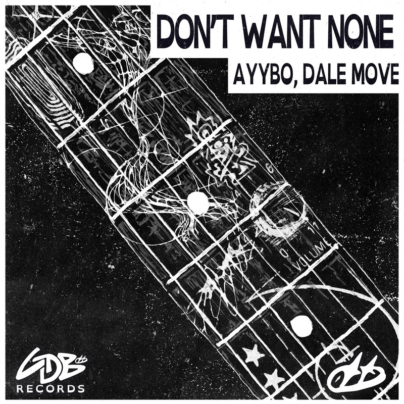 AYYBO, Dale Move - Don't Want None (Extended Mix)