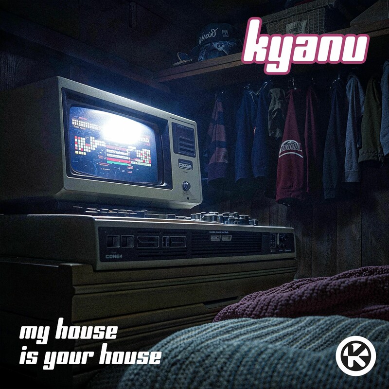 KYANU - My House Is Your House (Original Mix)