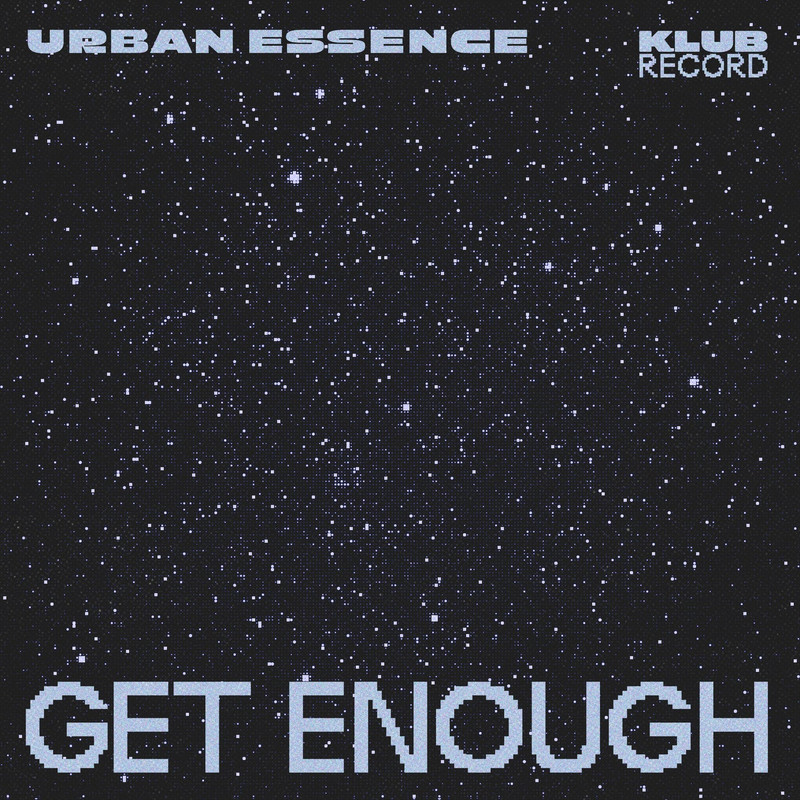 Urban Essence - Get Enough (Extended Mix)