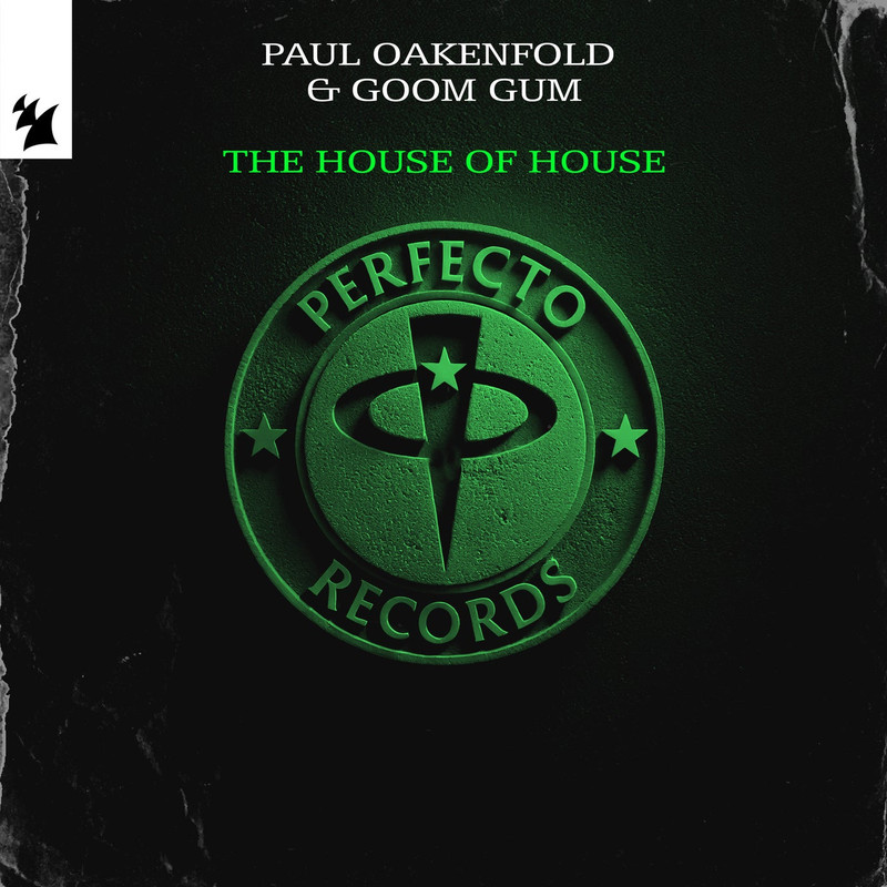 Paul Oakenfold x Goom Gum - The House Of House (Extended Mix)