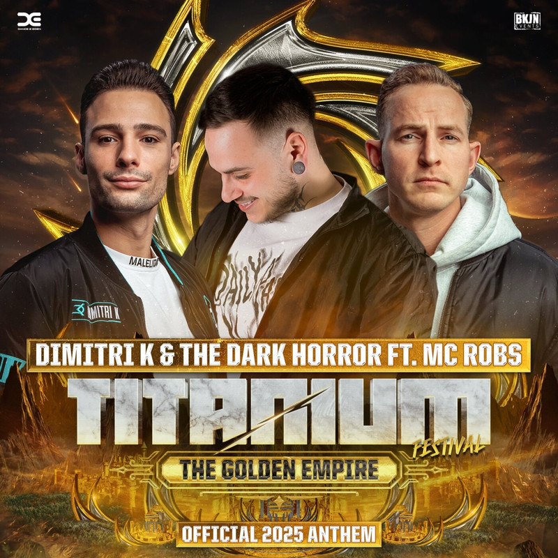 Dimitri K, The Dark Horror, MC Robs - The Golden Empire (Official Titanium Anthem) (Original Mix)