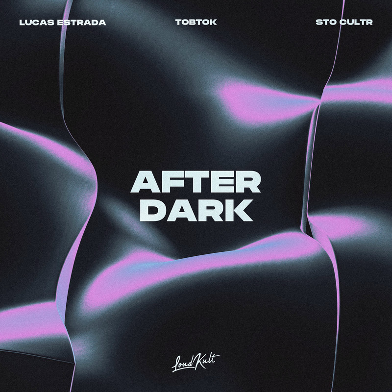 Lucas Estrada, Tobtok & STO CULTR - After Dark (Original Mix)