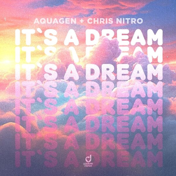 Aquagen & Chris Nitro - It's A Dream (Extended Mix)