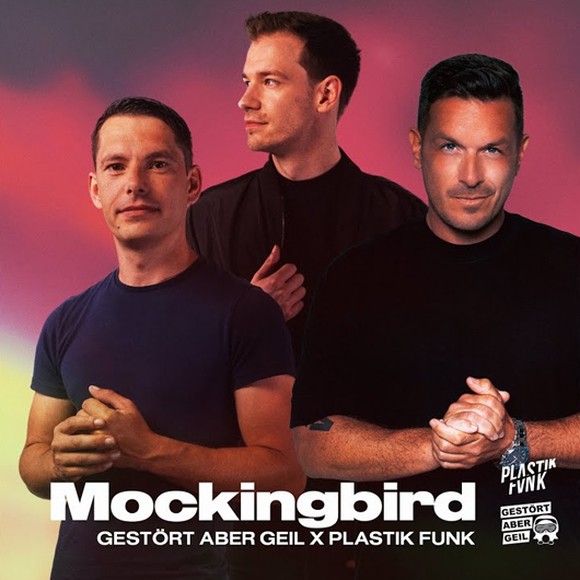 Gestört Aber GeiL x Plastik Funk - Mockingbird (Extended Mix)