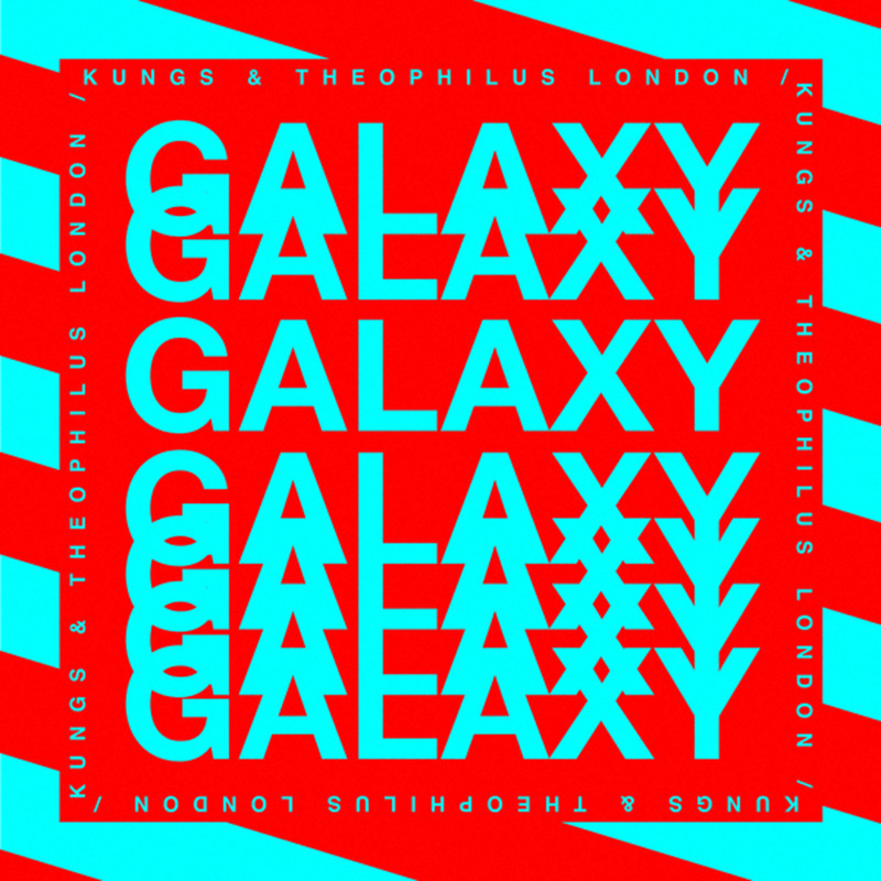 Theophilus London, Kungs - Galaxy (Extended Mix)