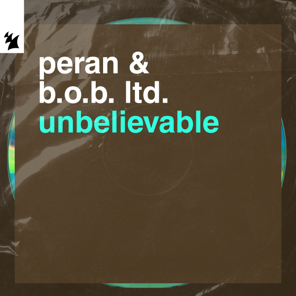 Peran & B.O.B. Ltd. - Unbelievable (Extended Mix)