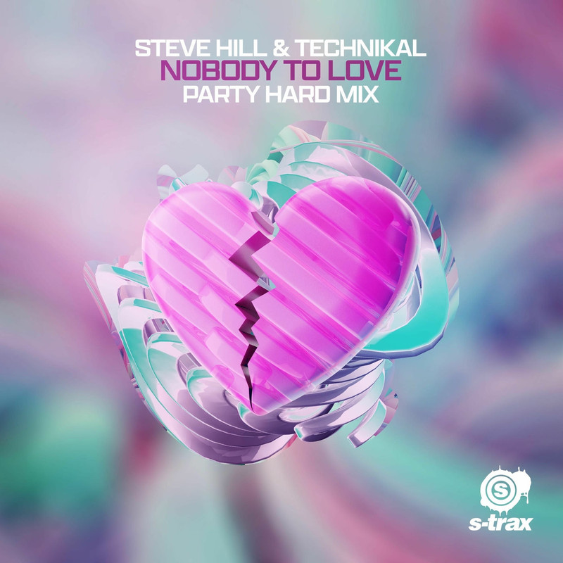 Steve Hill & Technikal - Nobody To Love (Party Hard Mix) (Extended Mix)