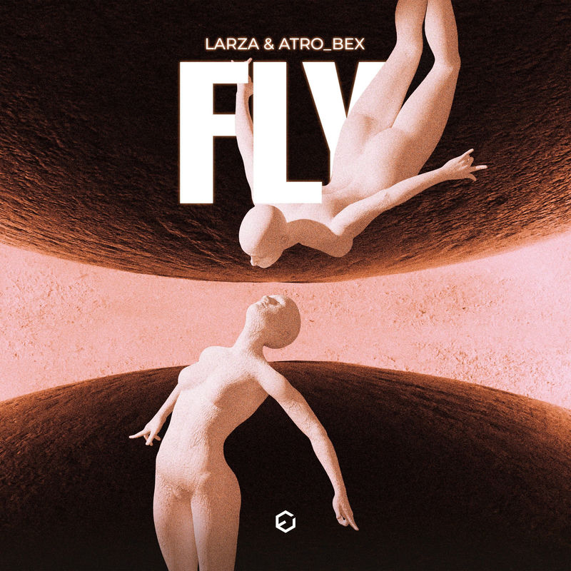 Larza & Atro Bex - Fly (Original Mix)
