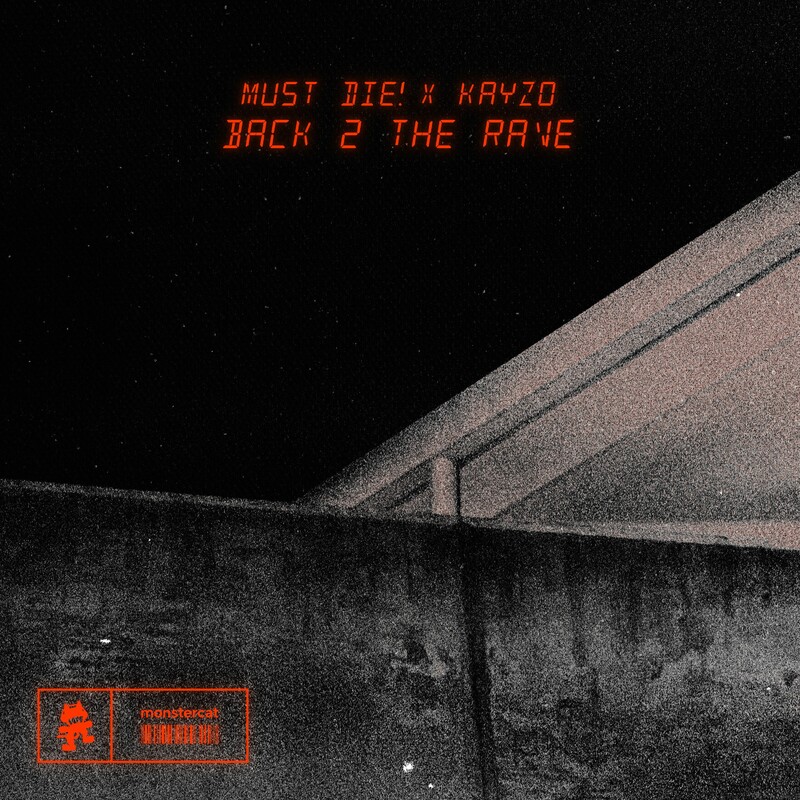 MUST DIE! & Kayzo - Back 2 The Rave (Original Mix)