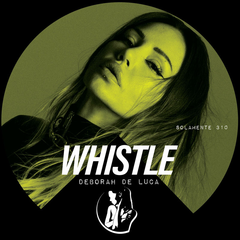 Deborah De Luca - WHISTLE (Original Mix)