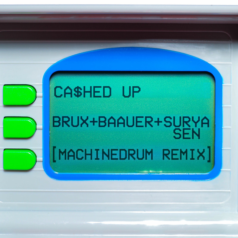 BRUX, Baauer & Surya Sen - CA$HED UP (Machinedrum Remix)