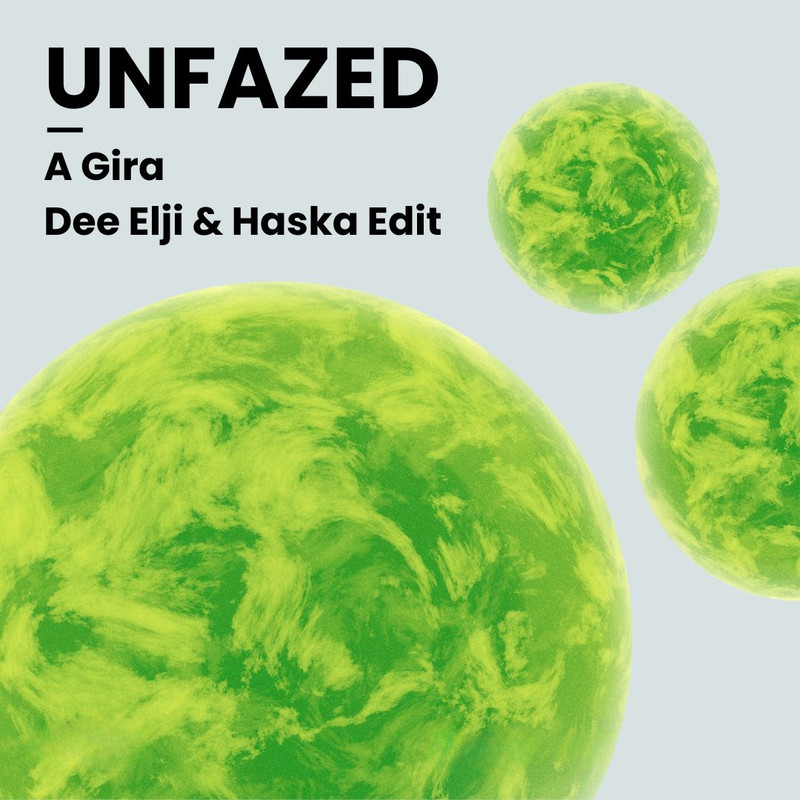 unfazed - A GIRA (Dee Elji & Haska Extended Remix)