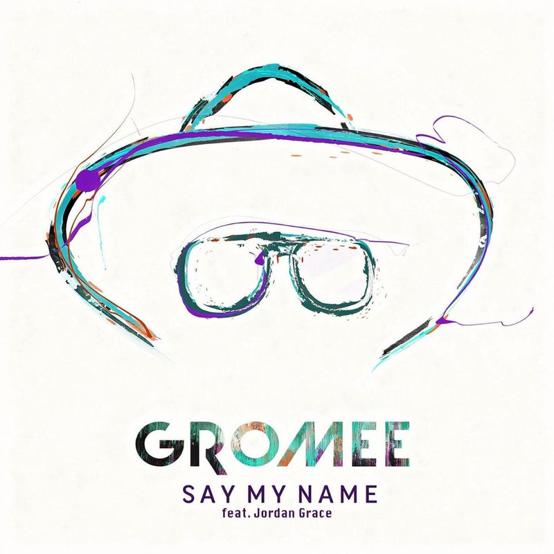 Gromee & Jordan Grace - Say My Name (Original Mix)