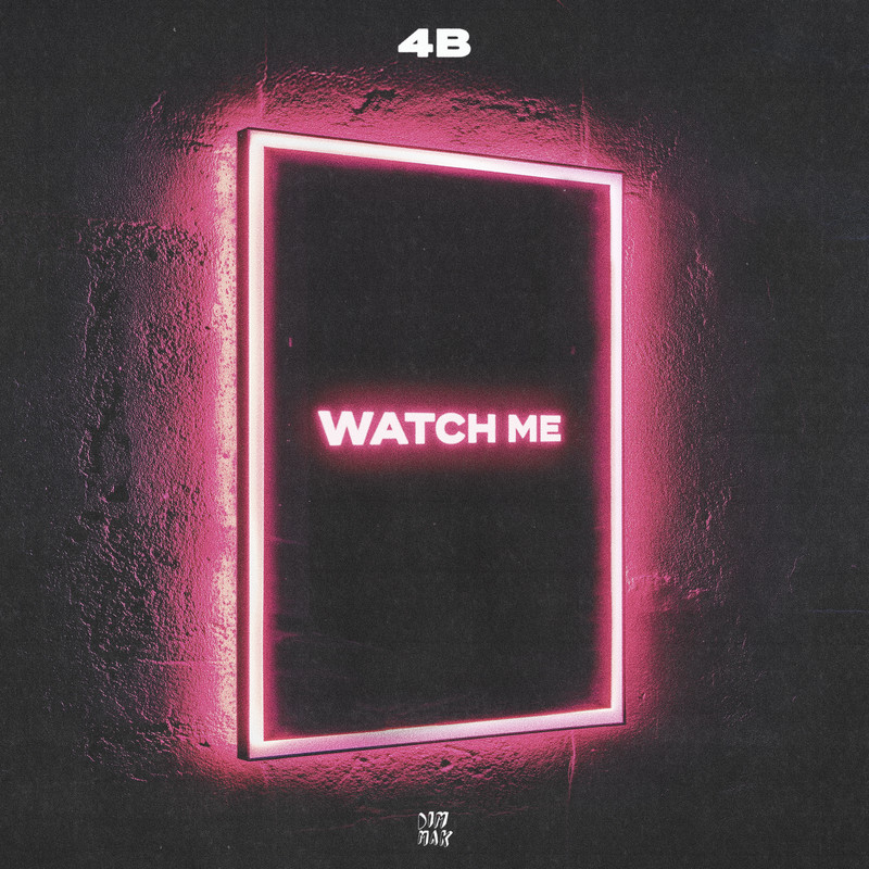 4B - Watch Me (Extended Mix)