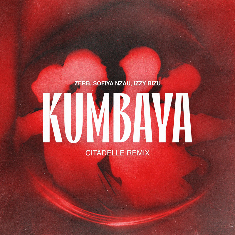 ZERB, Sofiya Nzau & Izzy Bizu - Kumbaya (Citadelle Remix)