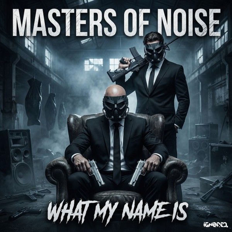 Masters of noise - What My Name Is (Original Mix)