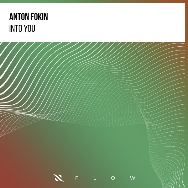 Anton Fokin - Into You (Extended Mix)
