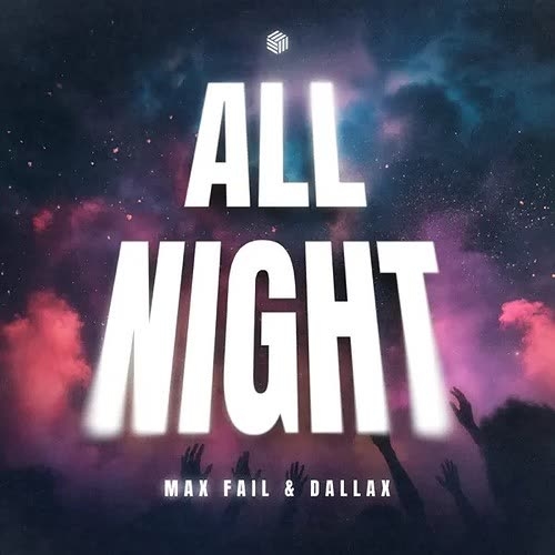 Max Fail, Dallax - All Night (Original Mix)