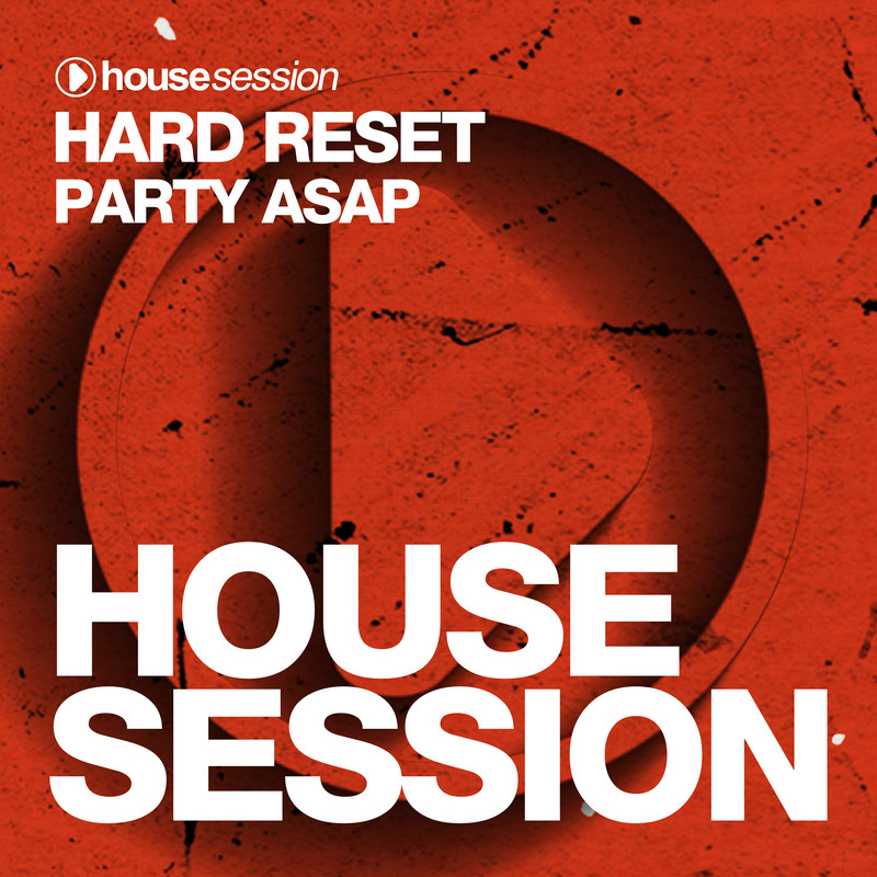 Hard Reset - Party ASAP (Original Mix)