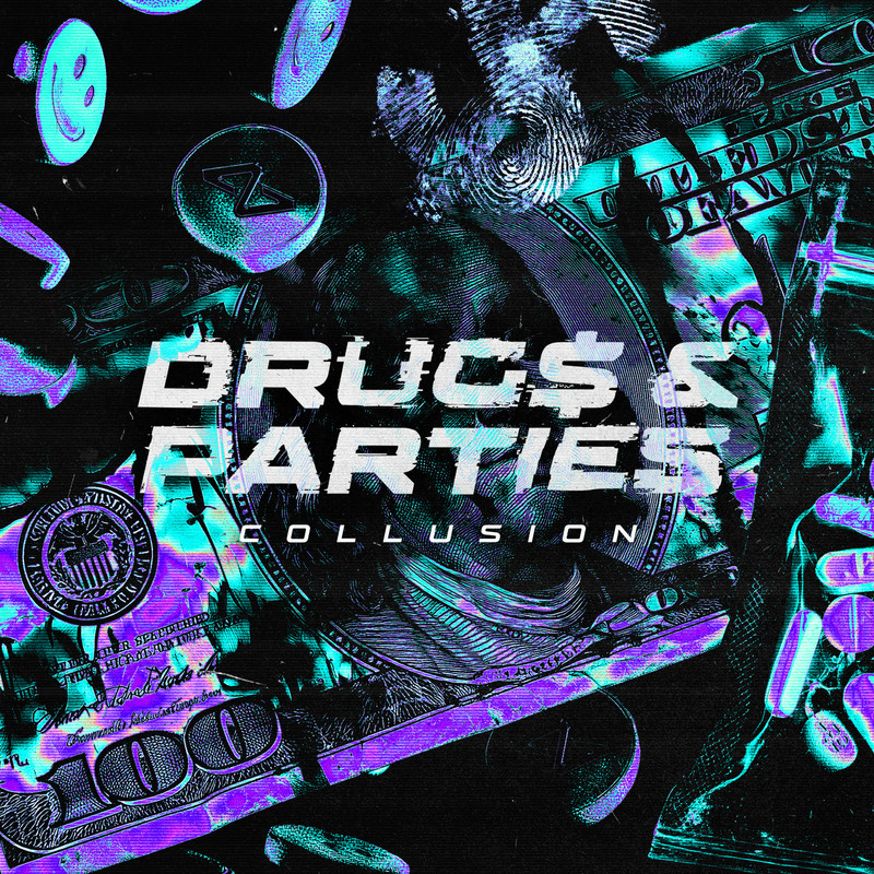 Collusion - DRUG$ & PARTIES (Pro Mix)