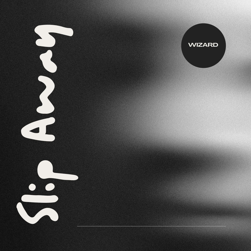 Wizard - SLIP AWAY (Original Mix)