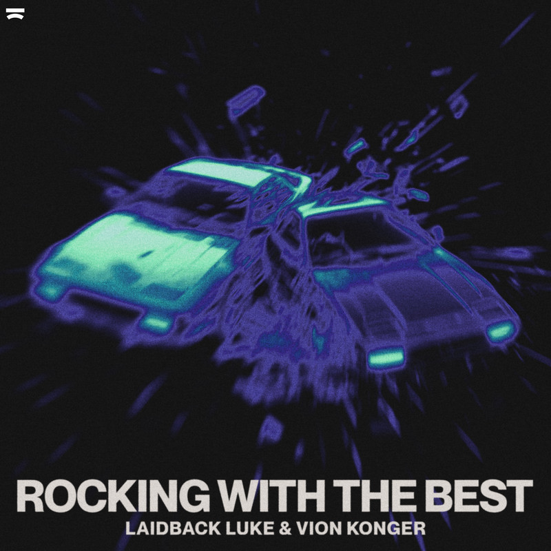 Laidback Luke, Vion Konger - Rocking With The Best (Extended Mix)