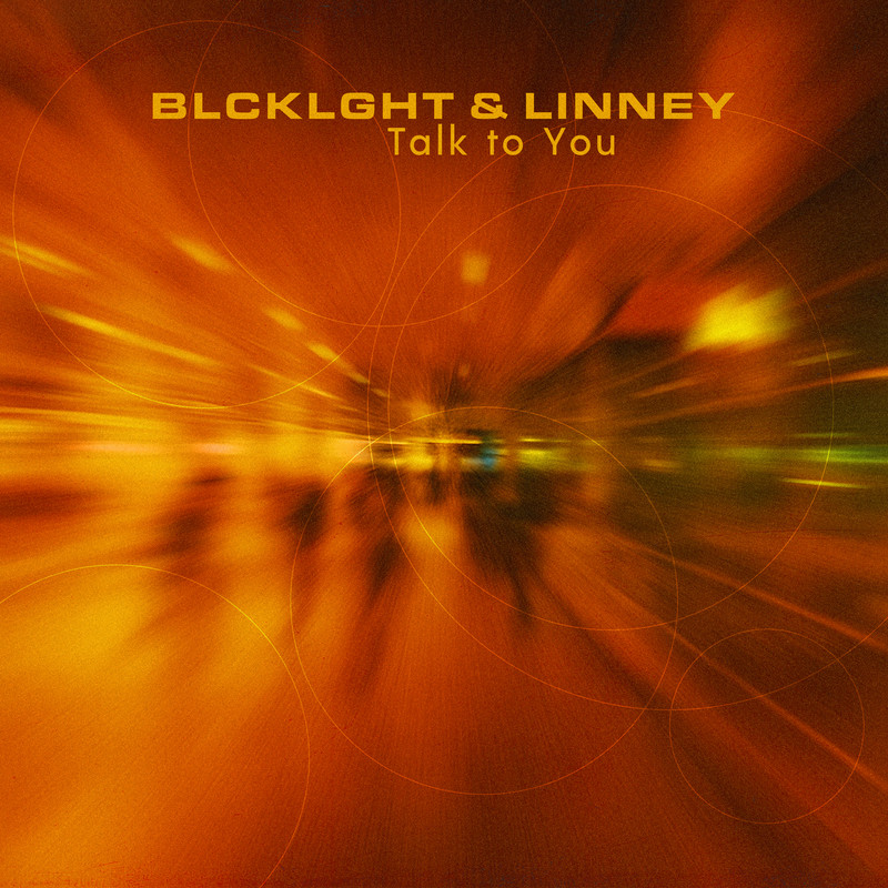 Linney & BLCKLGHT - Talk to You (Extended Mix)