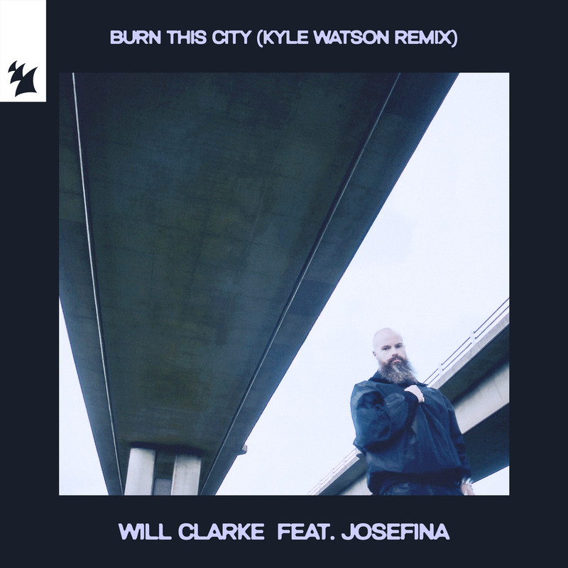 Will Clarke feat. JOSEFINA - Burn This City (Kyle Watson Extended Remix)