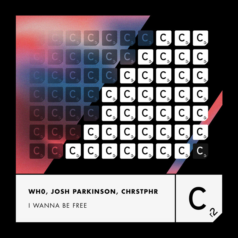 Wh0, Josh Parkinson & CHRSTPHR - I Wanna Be Free (Extended Mix)