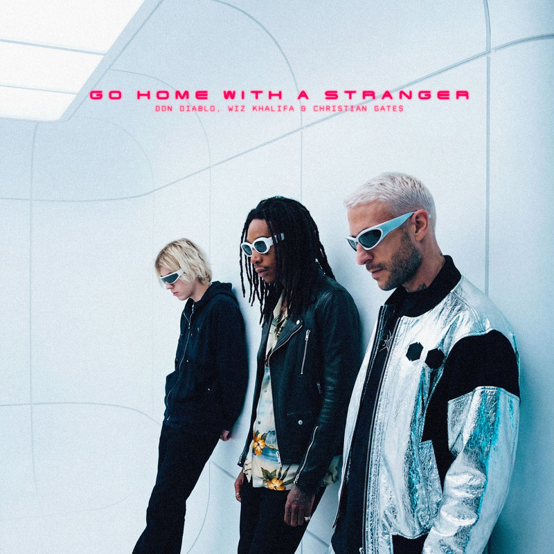 Don Diablo, Wiz Khalifa, Christian Gate$ - Go Home With A Stranger (Extended Mix)