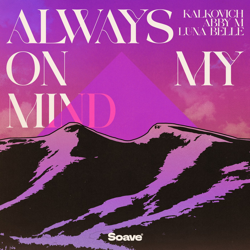 Kalkovich & Luna Belle - Always On My Mind (feat. Abby M) (Original Mix)
