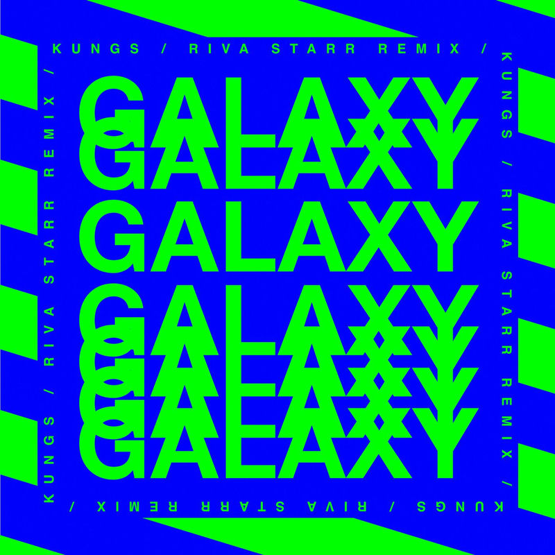 Kungs & Theophilus London - Galaxy (Riva Starr JUPITER Remix)