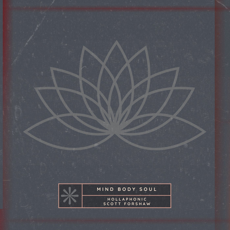 Hollaphonic & Scott Forshaw - Mind Body Soul (Extended Mix)