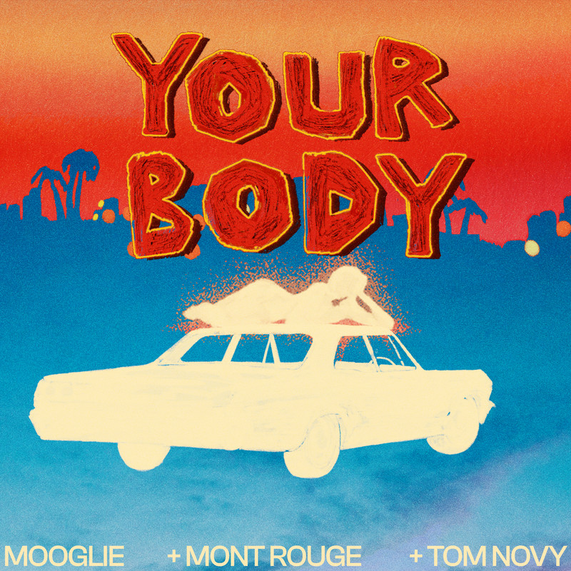 Mont Rouge, Mooglie, Tom Novy - Your Body (Extended Mix)