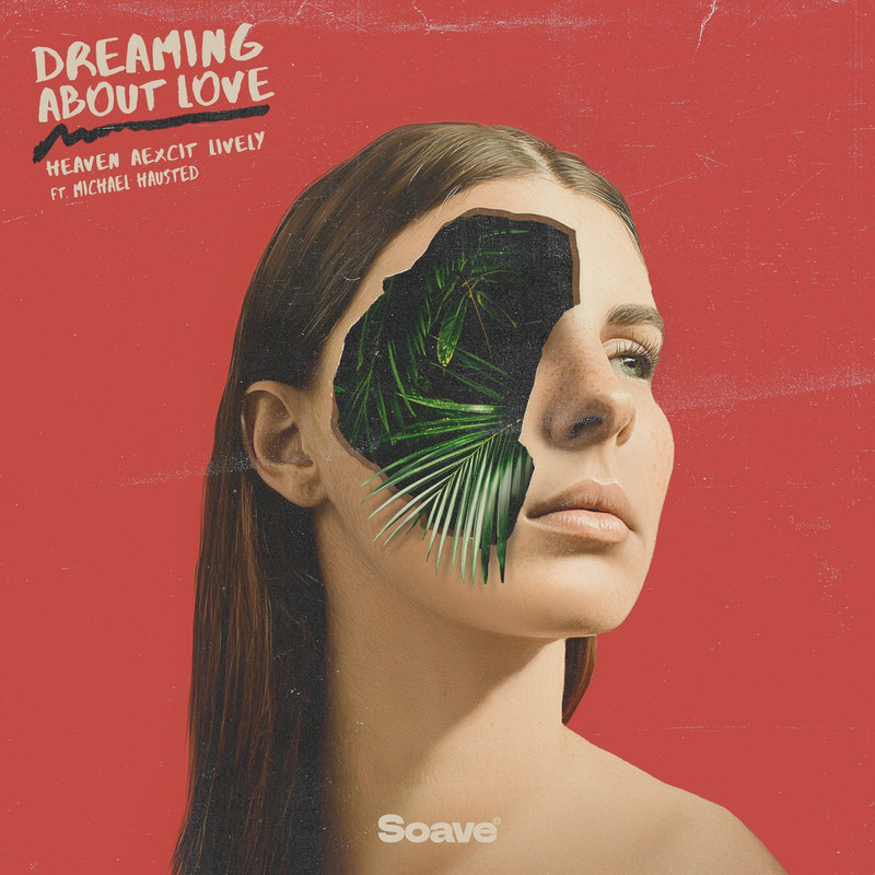 HeɅven, Aexcit & Lively - Dreaming About Love (feat. Michael Hausted) (Original Mix)