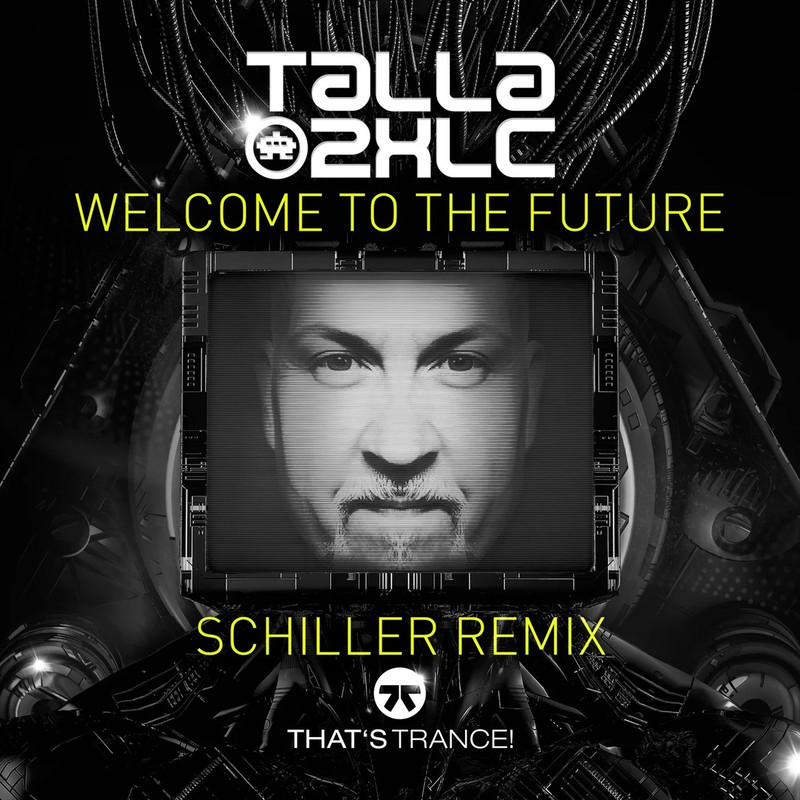 Talla 2XLC - Welcome To The Future (Schiller Extended Remix)
