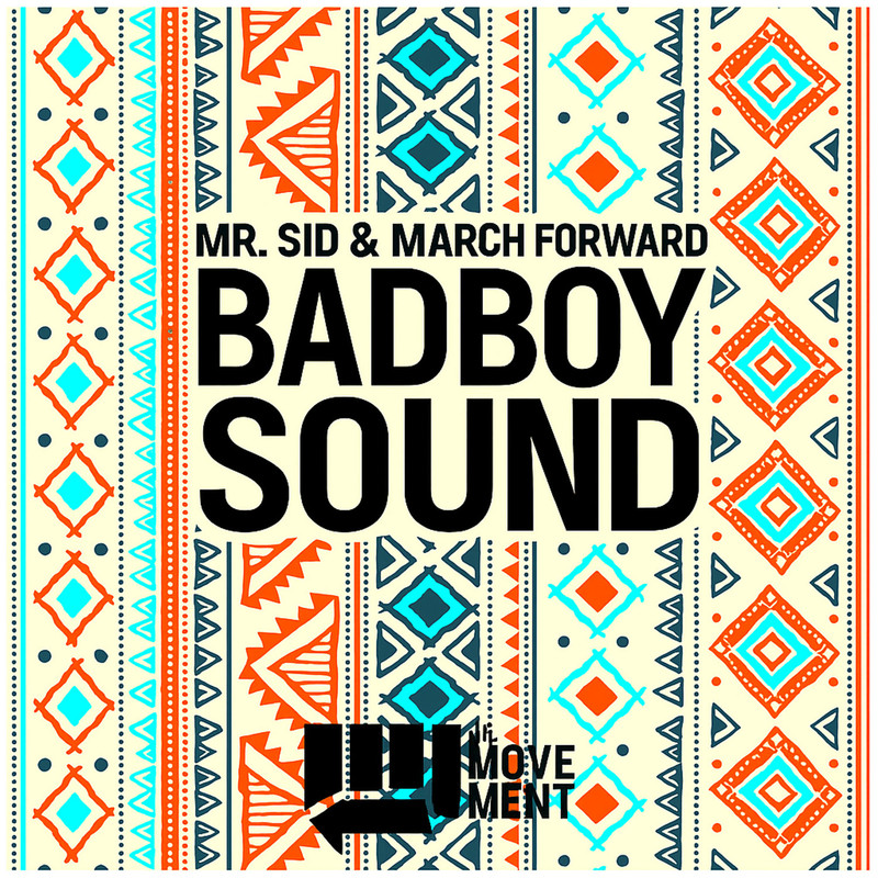 Mr. Sid & March Forward - Badboy Sound (Extended Mix)