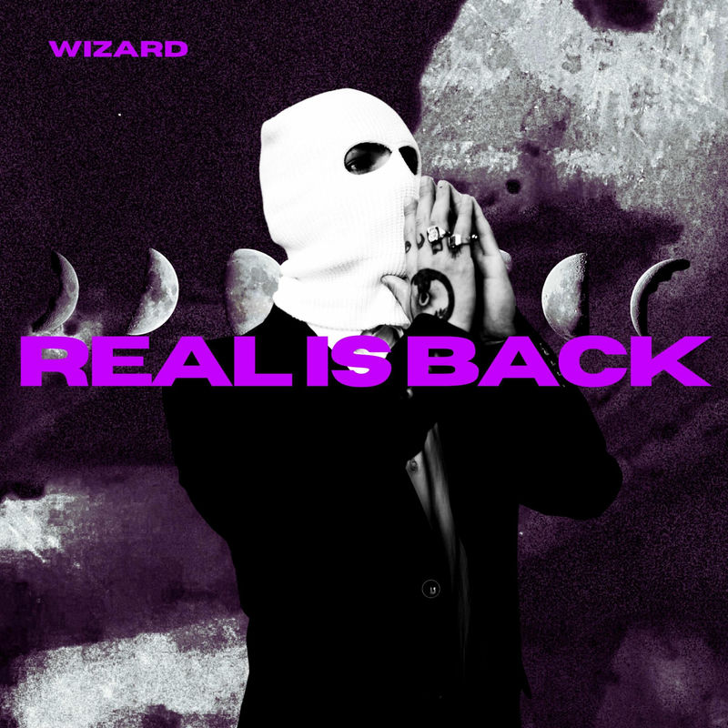 Wizard - REAL IS BACK (Original Mix)