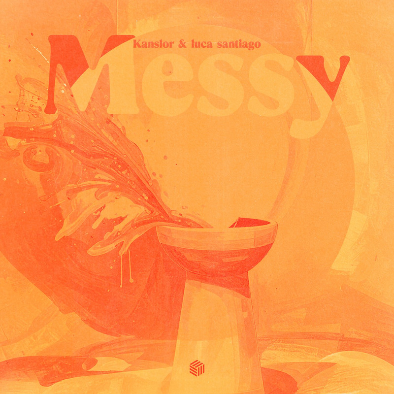 Kanslor & luca santiago - Messy (Extended Mix)