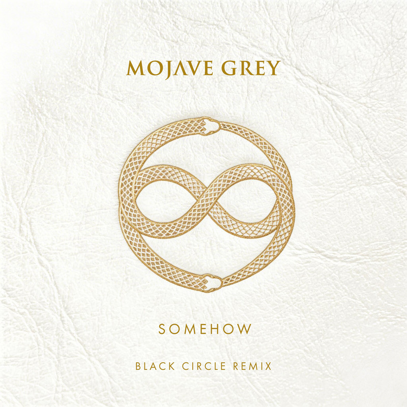 Mojave Grey - Somehow (Black Circle Extended Remix)